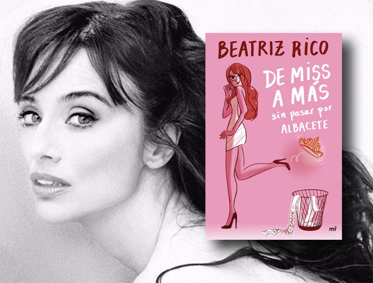 Beatriz Rico presenta su primer libro: De miss a más sin pasar por Albacete